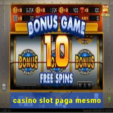 casino slot paga mesmo