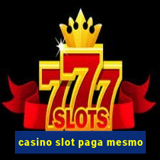 casino slot paga mesmo