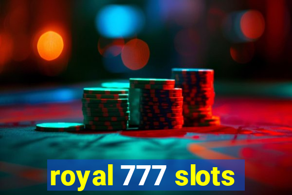 royal 777 slots