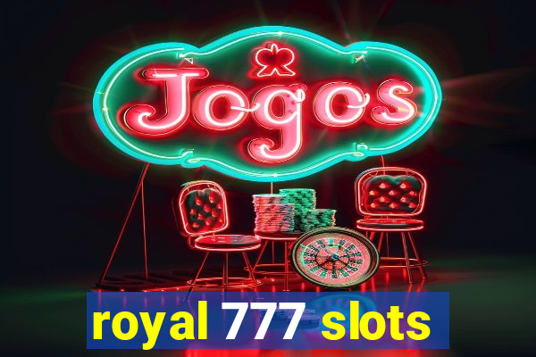 royal 777 slots