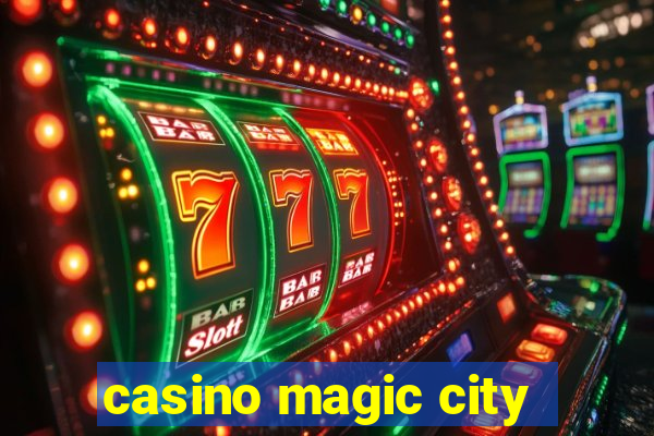 casino magic city