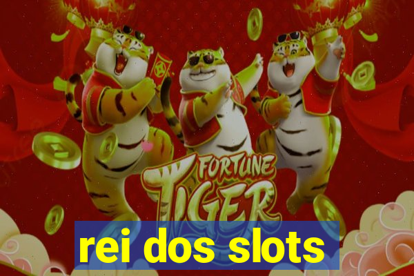 rei dos slots