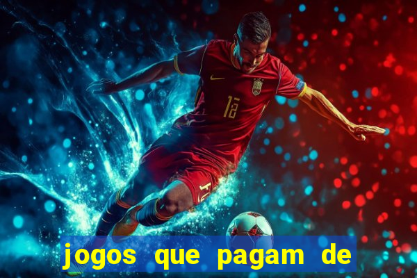 jogos que pagam de verdade para jogar