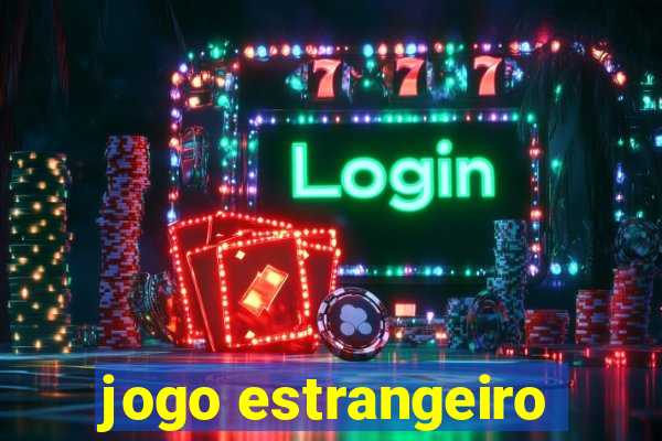 jogo estrangeiro