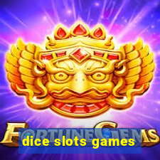 dice slots games