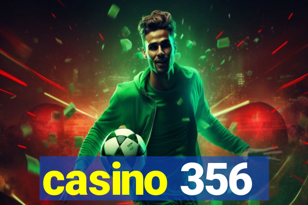 casino 356