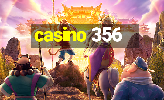 casino 356