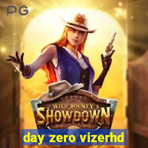 day zero vizerhd