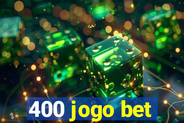 400 jogo bet