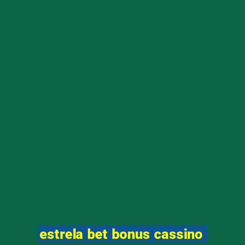 estrela bet bonus cassino