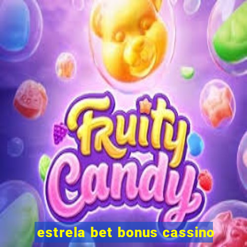 estrela bet bonus cassino