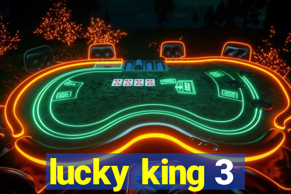 lucky king 3