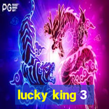 lucky king 3