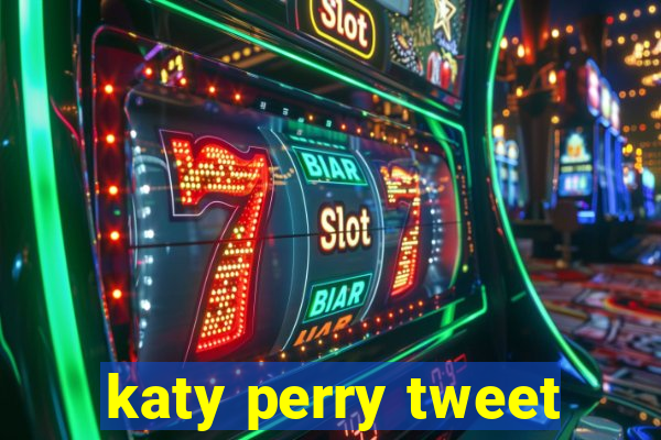 katy perry tweet