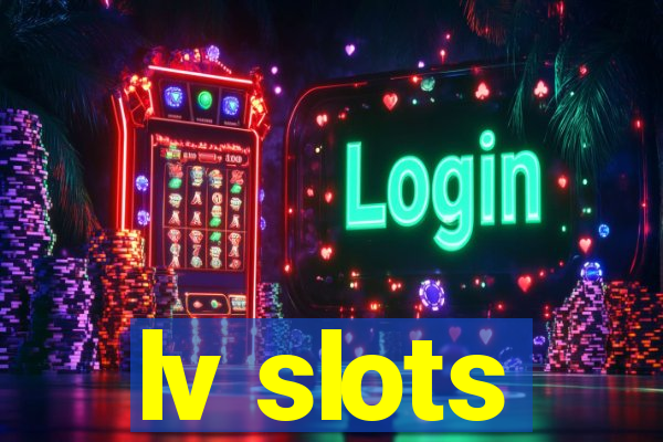 lv slots