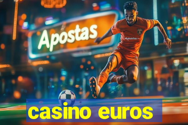 casino euros