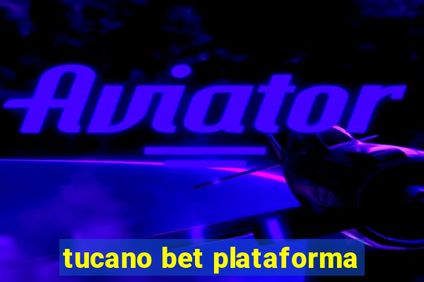 tucano bet plataforma