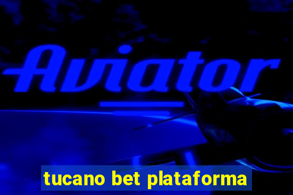 tucano bet plataforma