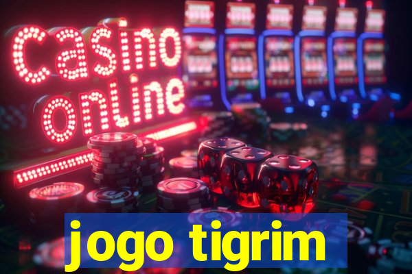 jogo tigrim