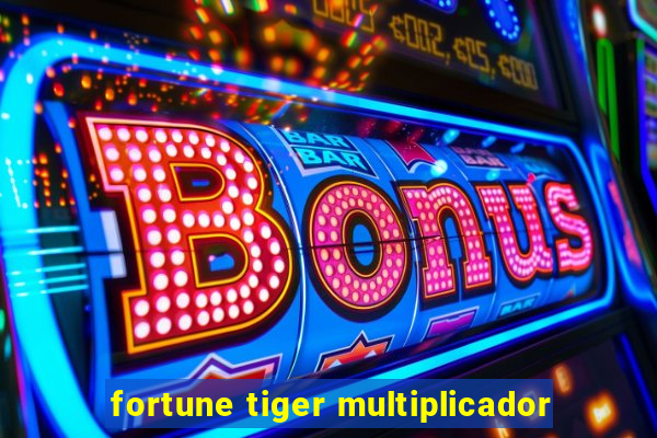 fortune tiger multiplicador