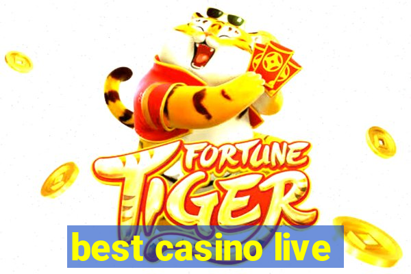 best casino live