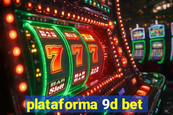 plataforma 9d bet