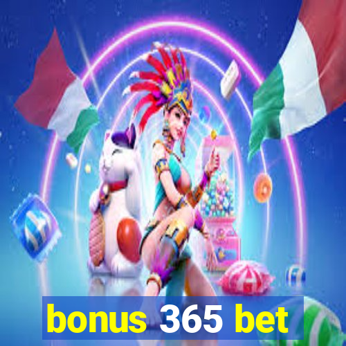 bonus 365 bet