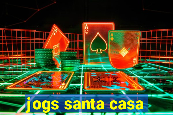 jogs santa casa