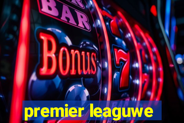 premier leaguwe