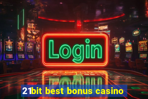 21bit best bonus casino