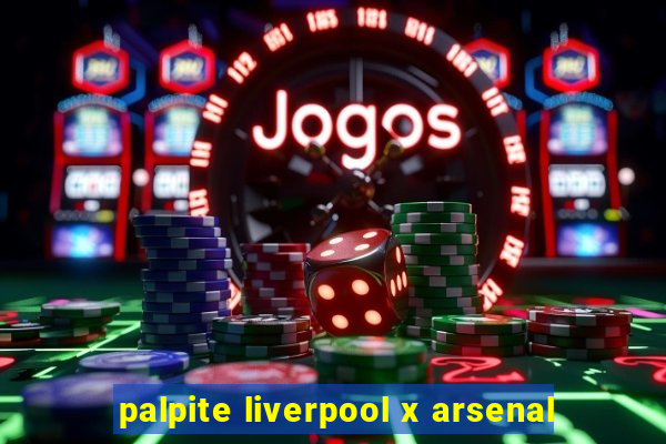 palpite liverpool x arsenal