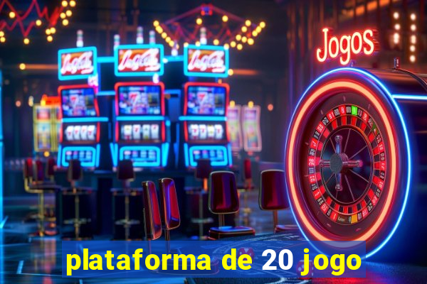 plataforma de 20 jogo