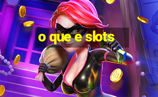 o que e slots