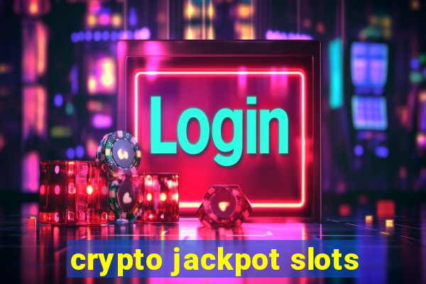 crypto jackpot slots