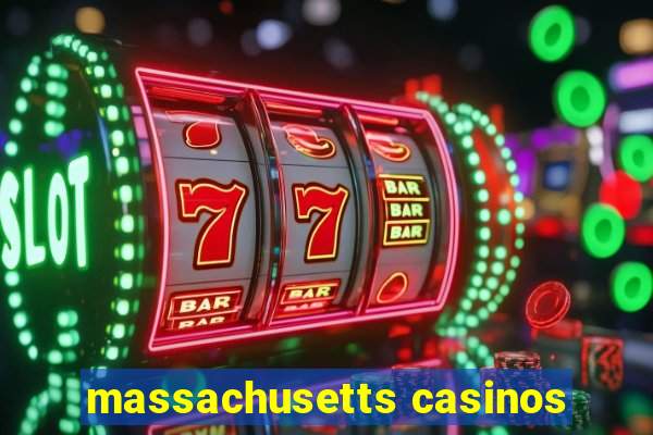 massachusetts casinos