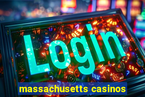 massachusetts casinos