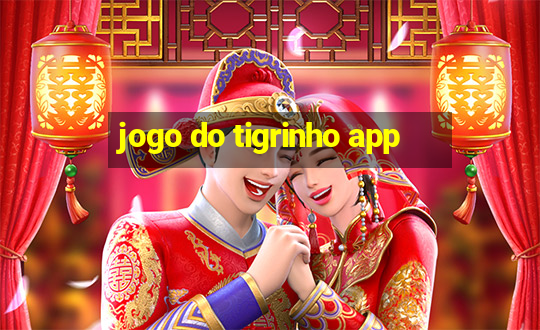 jogo do tigrinho app