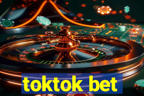 toktok bet