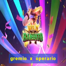 gremio x operario ao vivo