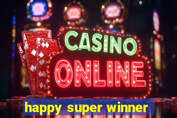 happy super winner