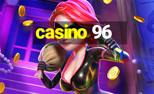 casino 96