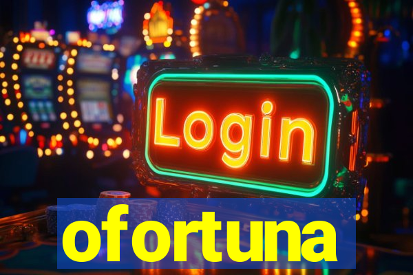 ofortuna