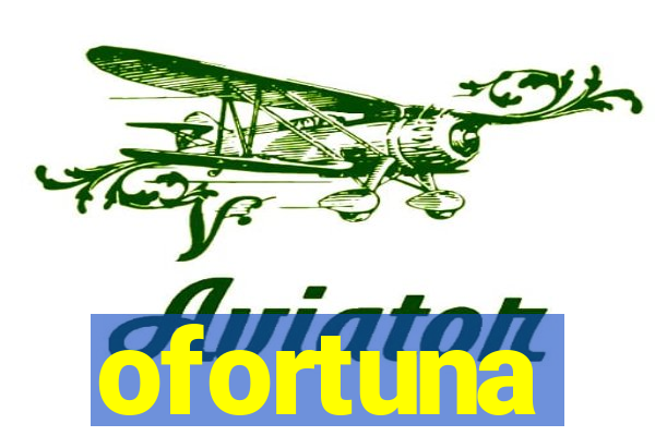 ofortuna