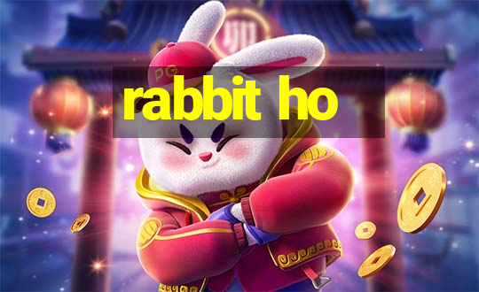 rabbit ho