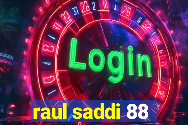 raul saddi 88