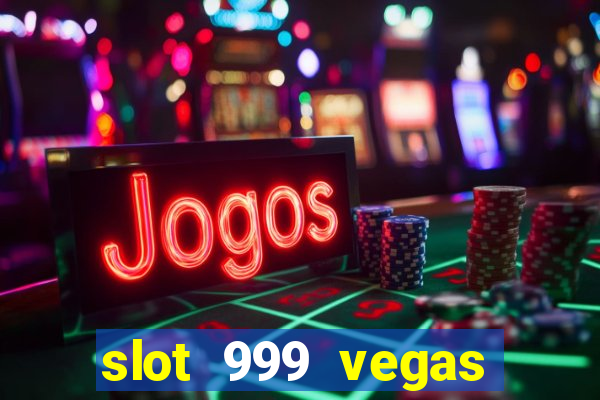 slot 999 vegas game 2