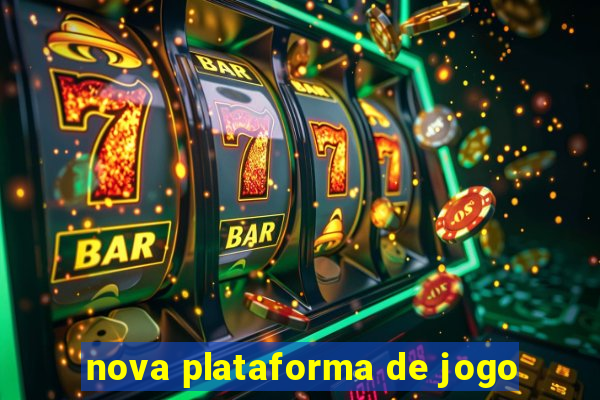 nova plataforma de jogo