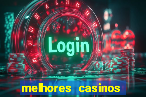 melhores casinos online com b?nus de registo