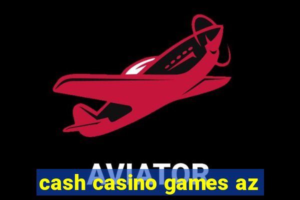 cash casino games az