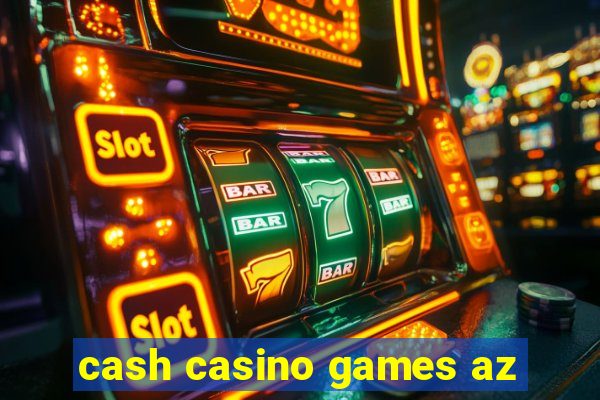 cash casino games az